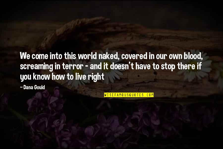 Testemunha De Jeova Quotes By Dana Gould: We come into this world naked, covered in