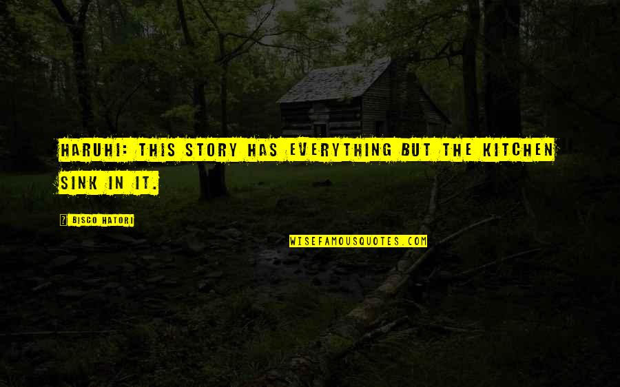 Testemunha Jeova Quotes By Bisco Hatori: Haruhi: This story has everything but the kitchen