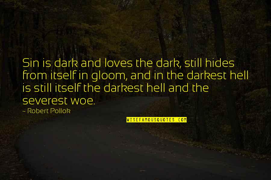 Testicular Cancer Funny Quotes By Robert Pollok: Sin is dark and loves the dark, still