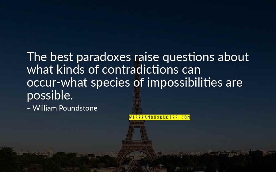 Testigos De Jehov Quotes By William Poundstone: The best paradoxes raise questions about what kinds