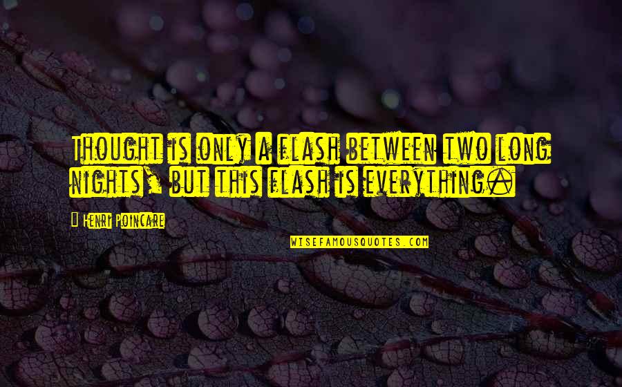 Testimonianza In Inglese Quotes By Henri Poincare: Thought is only a flash between two long
