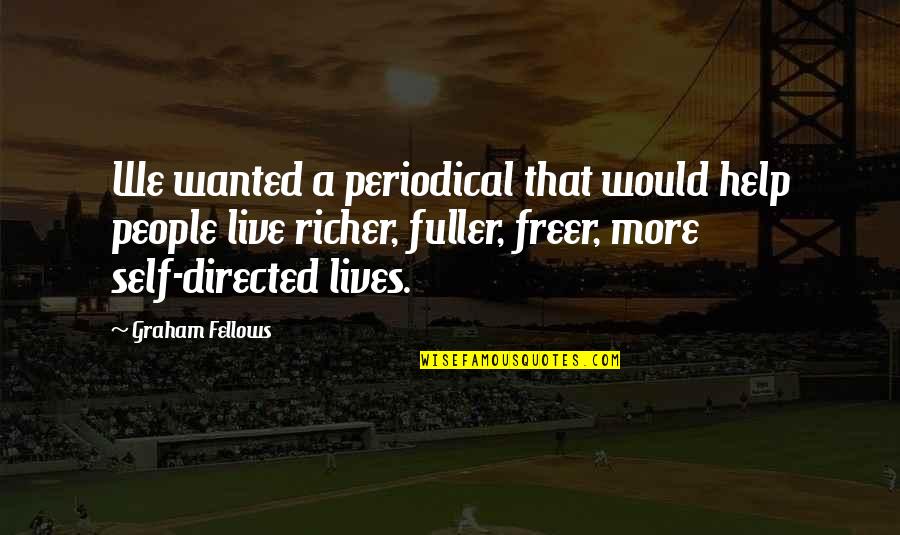 Testimonio Definicion Quotes By Graham Fellows: We wanted a periodical that would help people