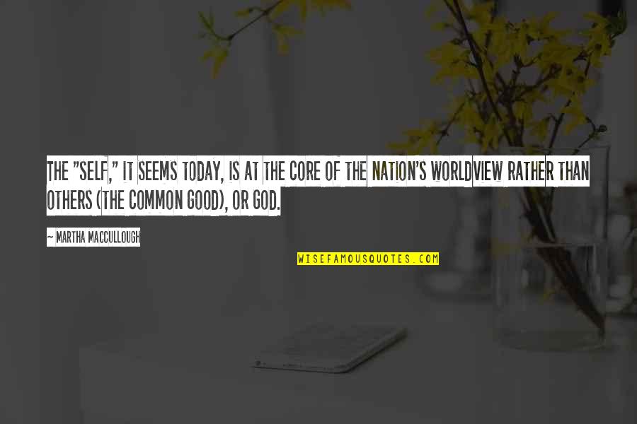 Testul Ceasului Quotes By Martha MacCullough: The "self," it seems today, is at the