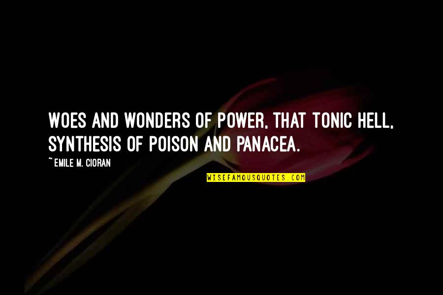 Tetaplah Menjadi Quotes By Emile M. Cioran: Woes and wonders of Power, that tonic hell,