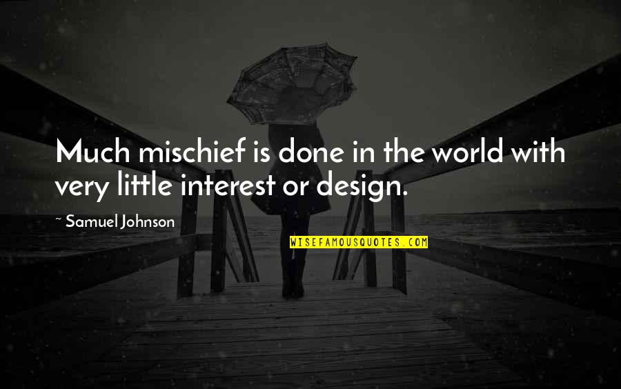 Tetori Pathfinder Quotes By Samuel Johnson: Much mischief is done in the world with