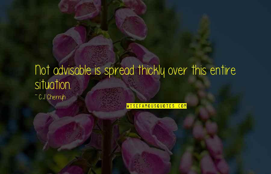 Tetracycline Quotes By C.J. Cherryh: Not advisable is spread thickly over this entire Tetracycline Quotes By C.J. Cherryh: Not advisable is spread thickly over this entire