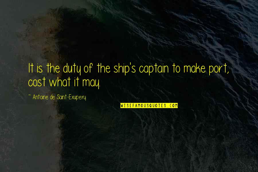 Tetrazzini Turkey Quotes By Antoine De Saint-Exupery: It is the duty of the ship's captain