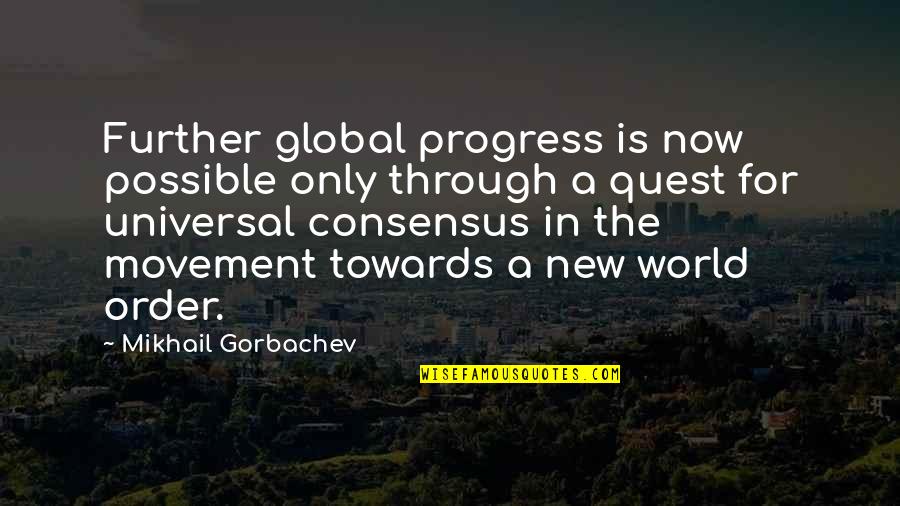 Tetris Ka Ba Quotes By Mikhail Gorbachev: Further global progress is now possible only through