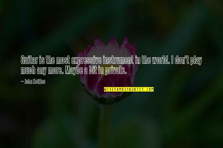 Tetsuo Akira Quotes By John Nettles: Guitar is the most expressive instrument in the Tetsuo Akira Quotes By John Nettles: Guitar is the most expressive instrument in the