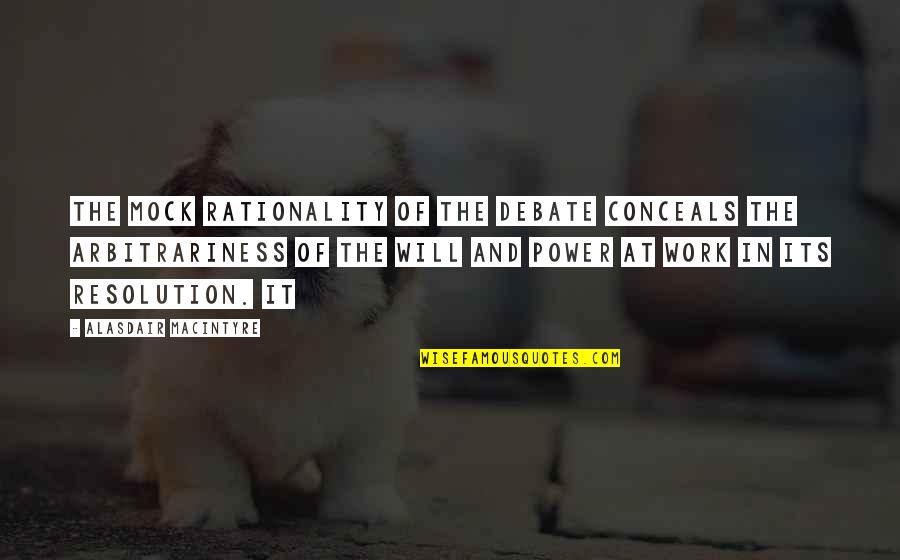 Tetsuro Kuroo Quotes By Alasdair MacIntyre: The mock rationality of the debate conceals the Tetsuro Kuroo Quotes By Alasdair MacIntyre: The mock rationality of the debate conceals the