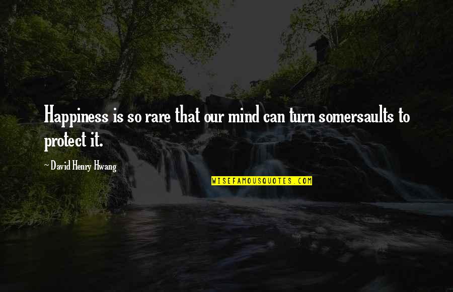 Tettey Banfro Quotes By David Henry Hwang: Happiness is so rare that our mind can Tettey Banfro Quotes By David Henry Hwang: Happiness is so rare that our mind can