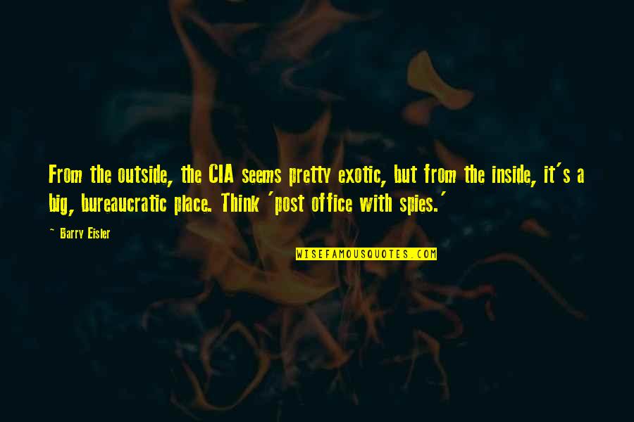 Tetty Liz Quotes By Barry Eisler: From the outside, the CIA seems pretty exotic, Tetty Liz Quotes By Barry Eisler: From the outside, the CIA seems pretty exotic,