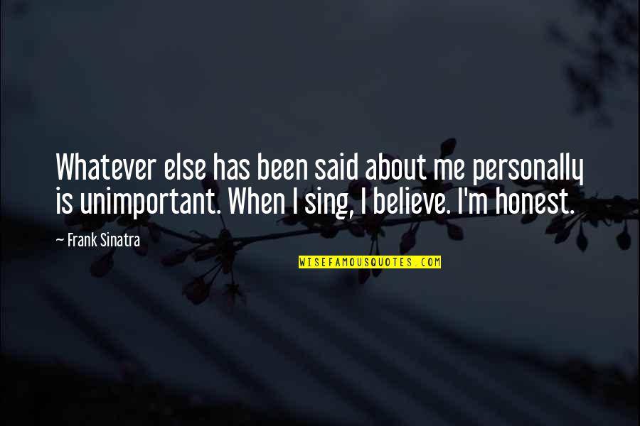 Teuber Quotes By Frank Sinatra: Whatever else has been said about me personally Teuber Quotes By Frank Sinatra: Whatever else has been said about me personally