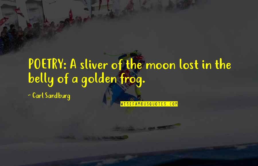 Teva Quotes By Carl Sandburg: POETRY: A sliver of the moon lost in