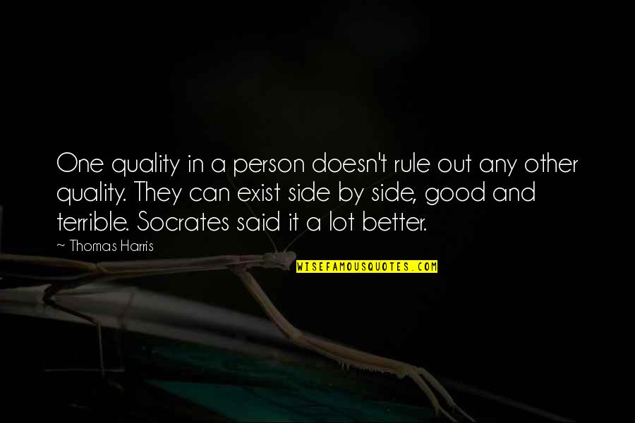 Teva Quotes By Thomas Harris: One quality in a person doesn't rule out