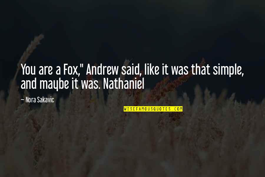 Tewodros Orthodox Quotes By Nora Sakavic: You are a Fox," Andrew said, like it