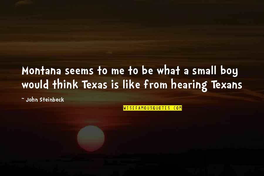Texans Quotes By John Steinbeck: Montana seems to me to be what a