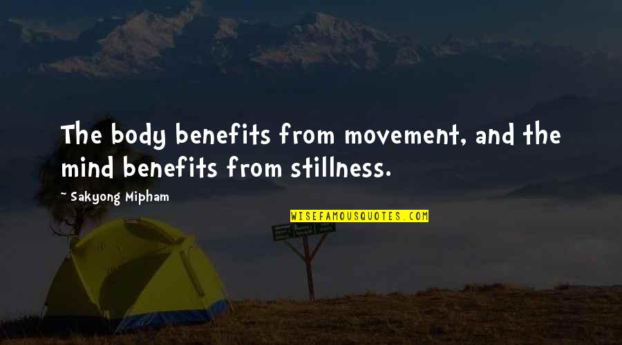 Texas Chainsaw Massacre Sheriff Quotes By Sakyong Mipham: The body benefits from movement, and the mind