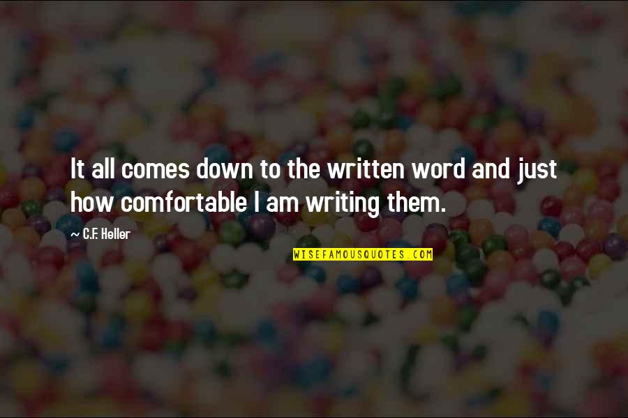 Texas Hill Country Quotes By C.F. Heller: It all comes down to the written word