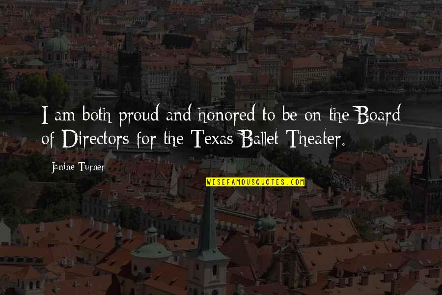 Texas Quotes By Janine Turner: I am both proud and honored to be