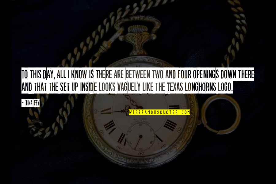 Texas Quotes By Tina Fey: To this day, all I know is there