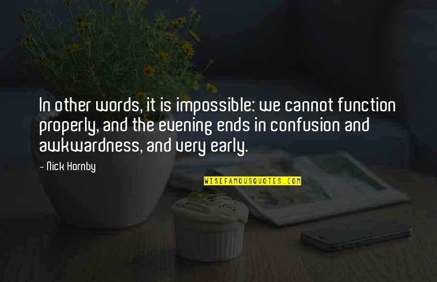 Texdahl Corporation Quotes By Nick Hornby: In other words, it is impossible: we cannot