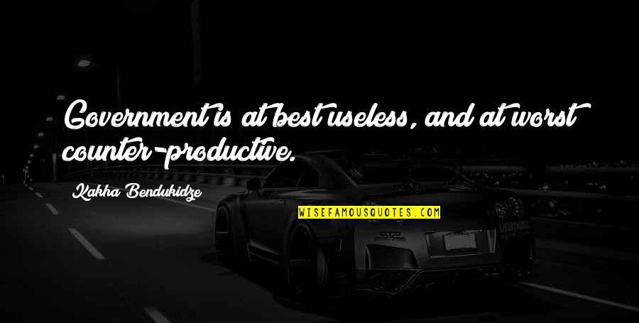 Texian Quotes By Kakha Bendukidze: Government is at best useless, and at worst Texian Quotes By Kakha Bendukidze: Government is at best useless, and at worst