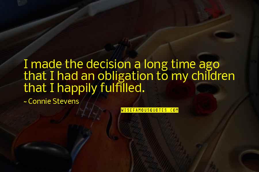 Text Qualifier Quotes By Connie Stevens: I made the decision a long time ago