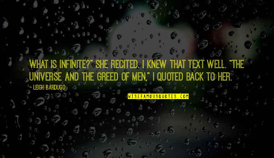 Text Your Ex Back Quotes By Leigh Bardugo: What is infinite?" she recited. I knew that