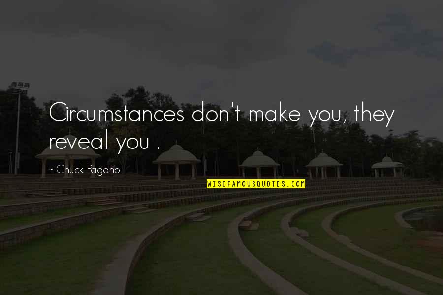 Textbox Double Quotes By Chuck Pagano: Circumstances don't make you, they reveal you .