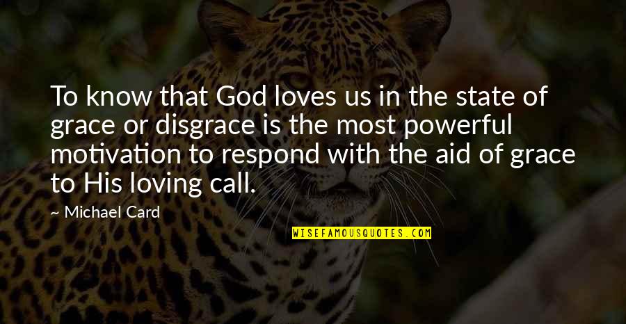 Textile Quotes By Michael Card: To know that God loves us in the Textile Quotes By Michael Card: To know that God loves us in the