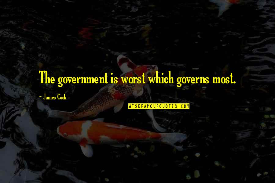 Texting And Driving Victims Quotes By James Cook: The government is worst which governs most.