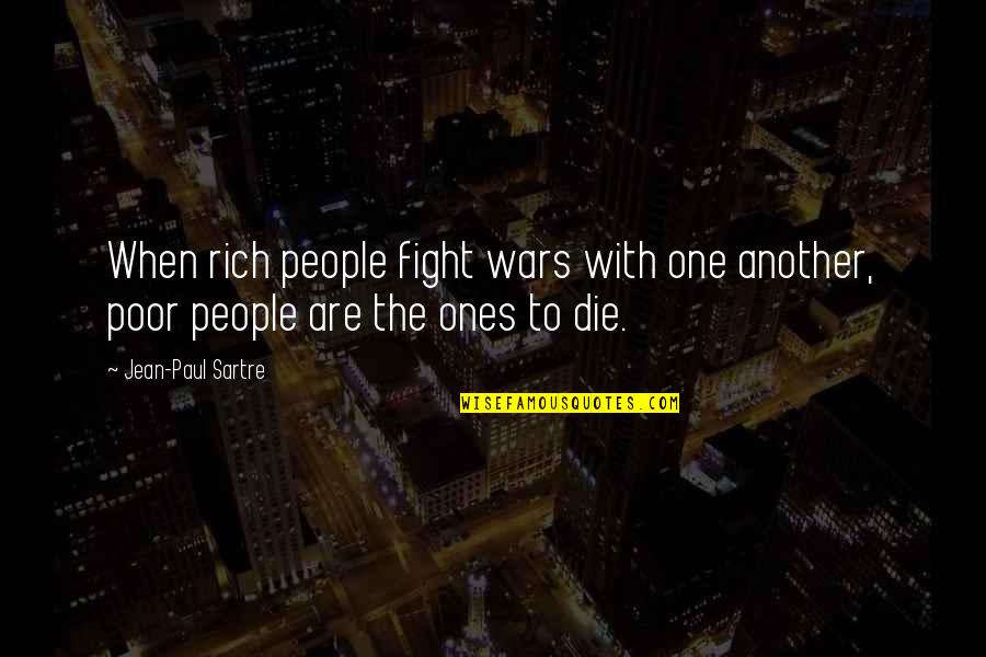 Texting Back Late Quotes By Jean-Paul Sartre: When rich people fight wars with one another,