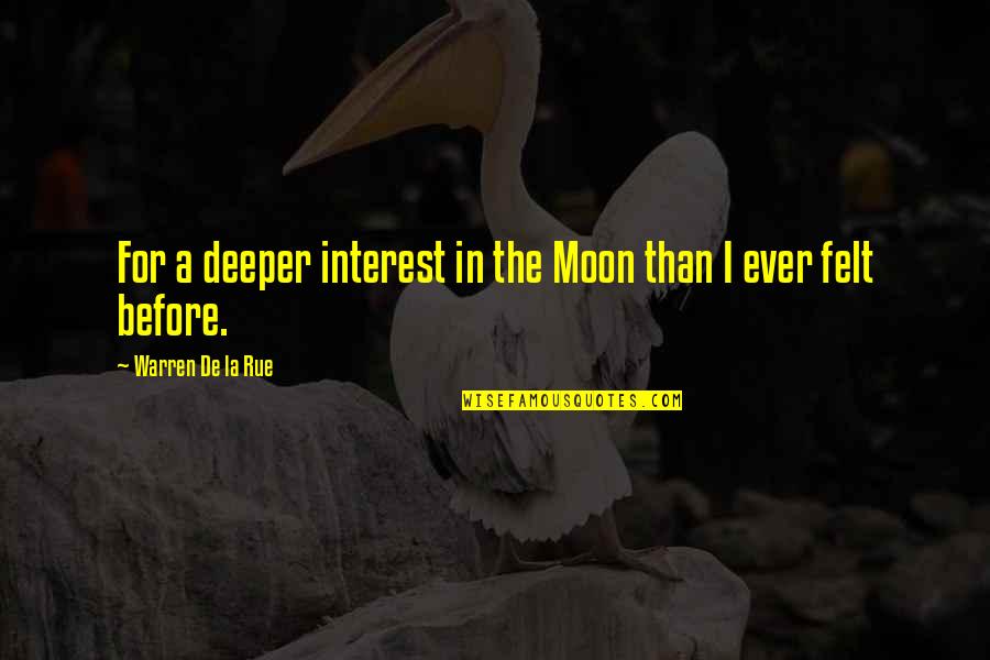 Texting Back Late Quotes By Warren De La Rue: For a deeper interest in the Moon than