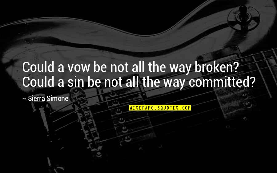 Texting Instead Of Talking Quotes By Sierra Simone: Could a vow be not all the way