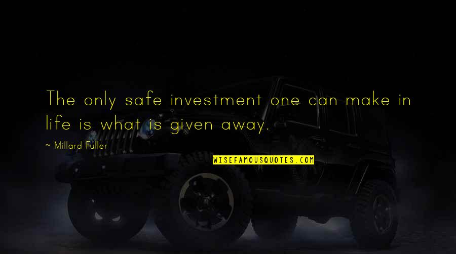 Texto Some Friendship Quotes By Millard Fuller: The only safe investment one can make in