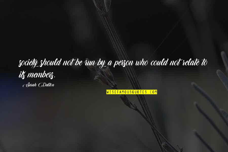 Textura De Madera Quotes By Sarah Dalton: society should not be run by a person