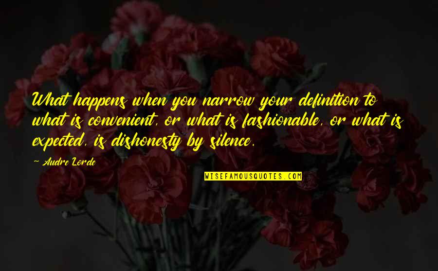 Texturizers Quotes By Audre Lorde: What happens when you narrow your definition to