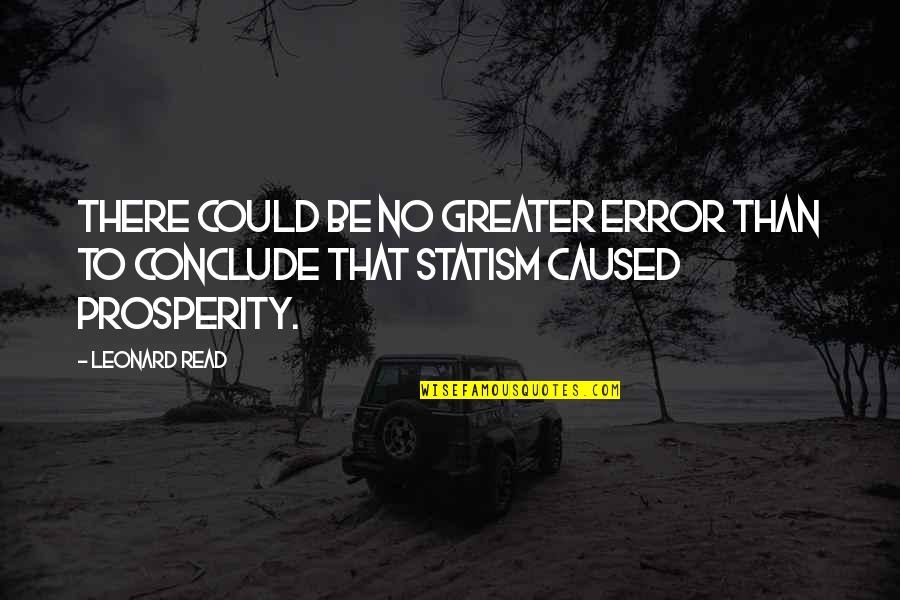 Tf Stock Quotes By Leonard Read: There could be no greater error than to