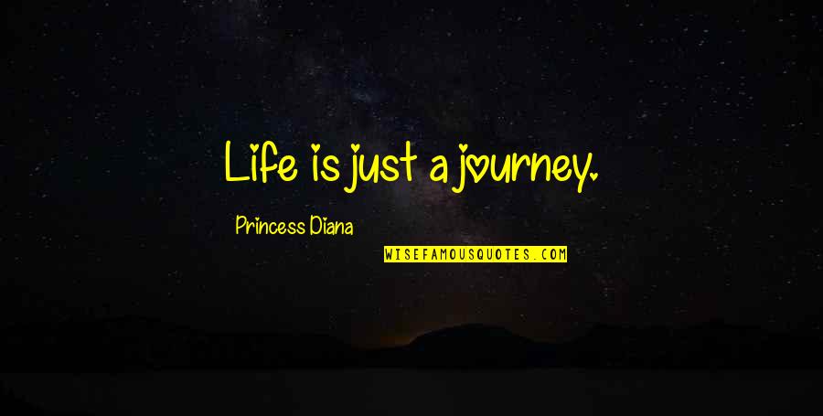 Tf Tenney Quotes By Princess Diana: Life is just a journey. Tf Tenney Quotes By Princess Diana: Life is just a journey.