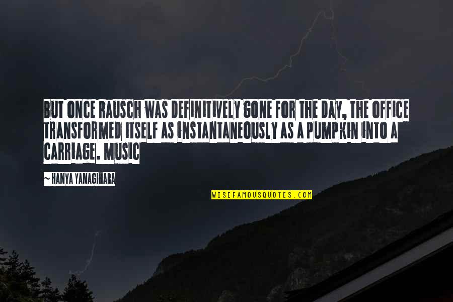 Tf2 Heavy Halloween Quotes By Hanya Yanagihara: But once Rausch was definitively gone for the Tf2 Heavy Halloween Quotes By Hanya Yanagihara: But once Rausch was definitively gone for the