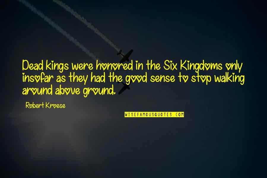 Tf2 Scout Quotes By Robert Kroese: Dead kings were honored in the Six Kingdoms