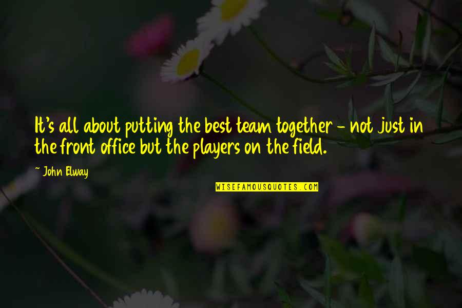 Tf2 Soldier Merasmus Quotes By John Elway: It's all about putting the best team together