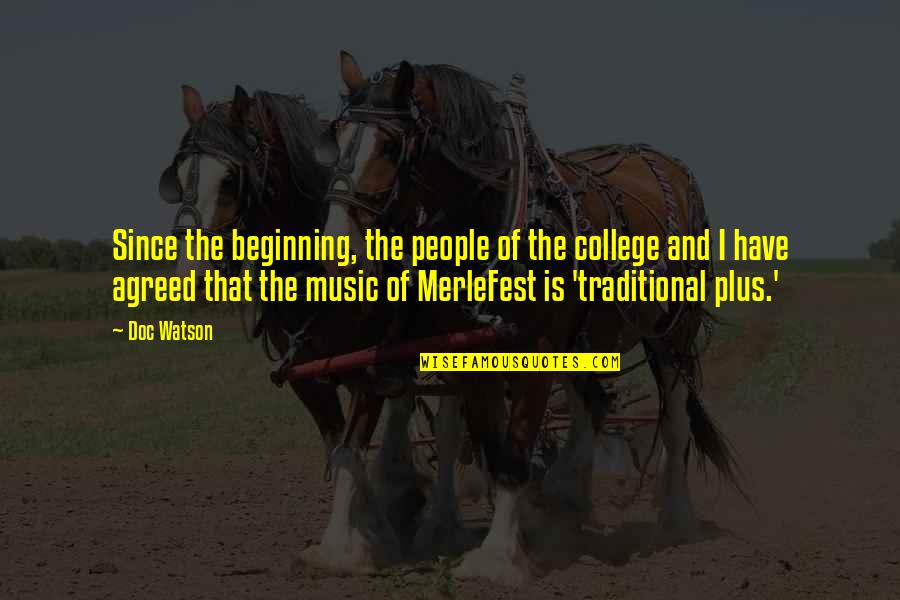 Tfc Corn Quotes By Doc Watson: Since the beginning, the people of the college Tfc Corn Quotes By Doc Watson: Since the beginning, the people of the college