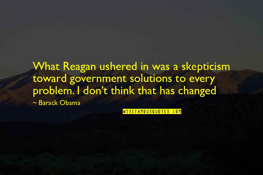 Tfeisbuqi Quotes By Barack Obama: What Reagan ushered in was a skepticism toward