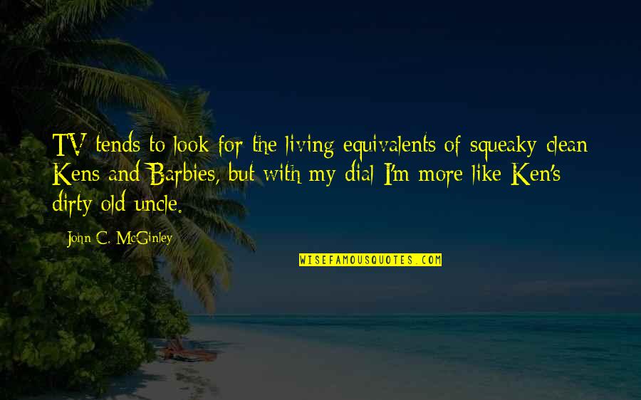 Tgi Friday Funny Quotes By John C. McGinley: TV tends to look for the living equivalents