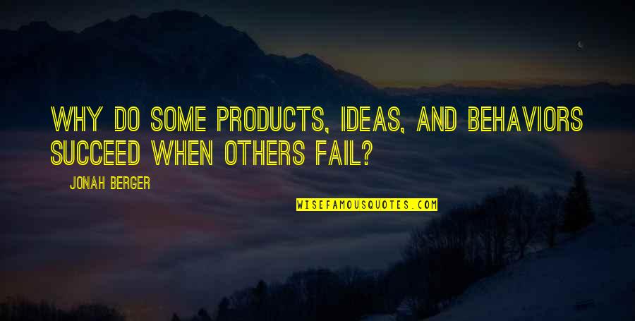 Tgod Quotes By Jonah Berger: Why do some products, ideas, and behaviors succeed