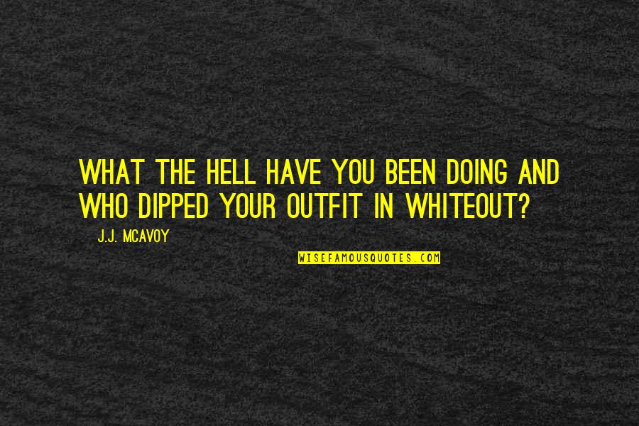 Thabata Regiani Quotes By J.J. McAvoy: What the hell have you been doing and