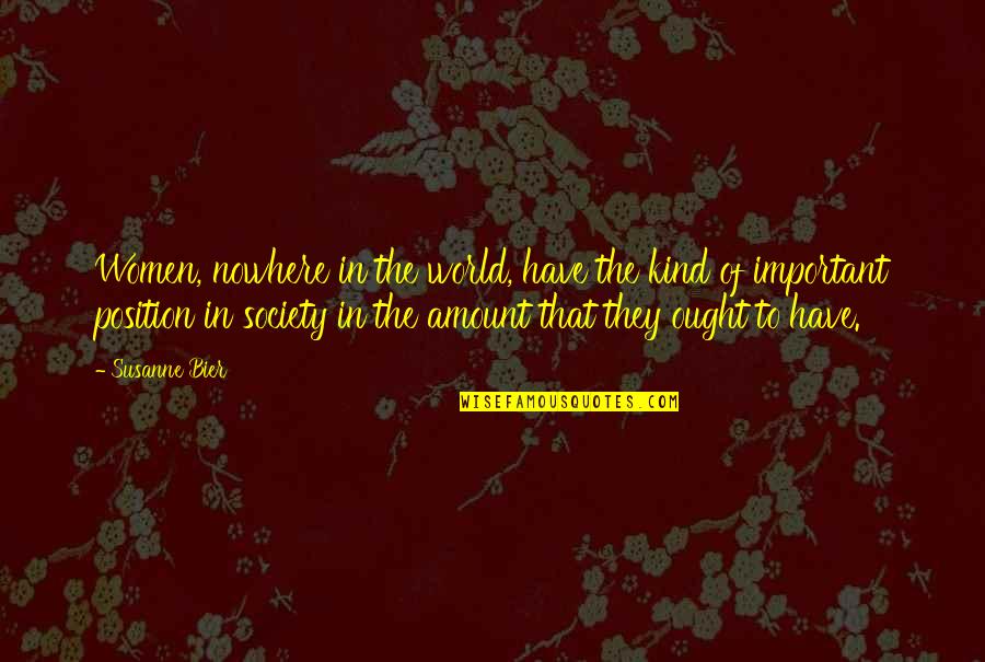 Thabharfas Quotes By Susanne Bier: Women, nowhere in the world, have the kind