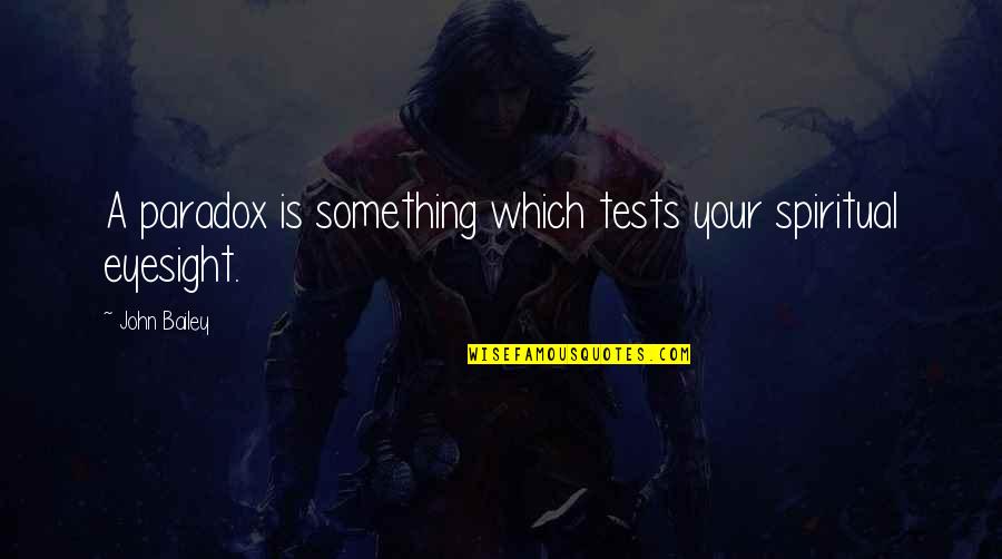 Thabo Mbeki Inspirational Quotes By John Bailey: A paradox is something which tests your spiritual